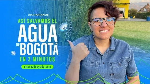 Video Así salvamos el agua de Bogotá en 3 minutos, con una invitada y el sitio unavozdeayuda.com